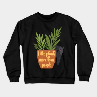 I Like Plants More Than People Cute Cat with Plant Crewneck Sweatshirt